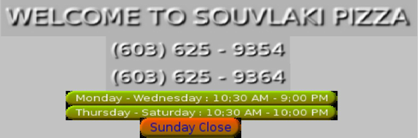 &nbsp;&nbsp;&nbsp;&nbsp;&nbsp;&nbsp;&nbsp;&nbsp;&nbsp;&nbsp;&nbsp;&nbsp; WELCOME TO SOUVLAKI PIZZA